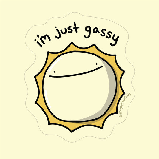 I'm Just Gassy Sticker