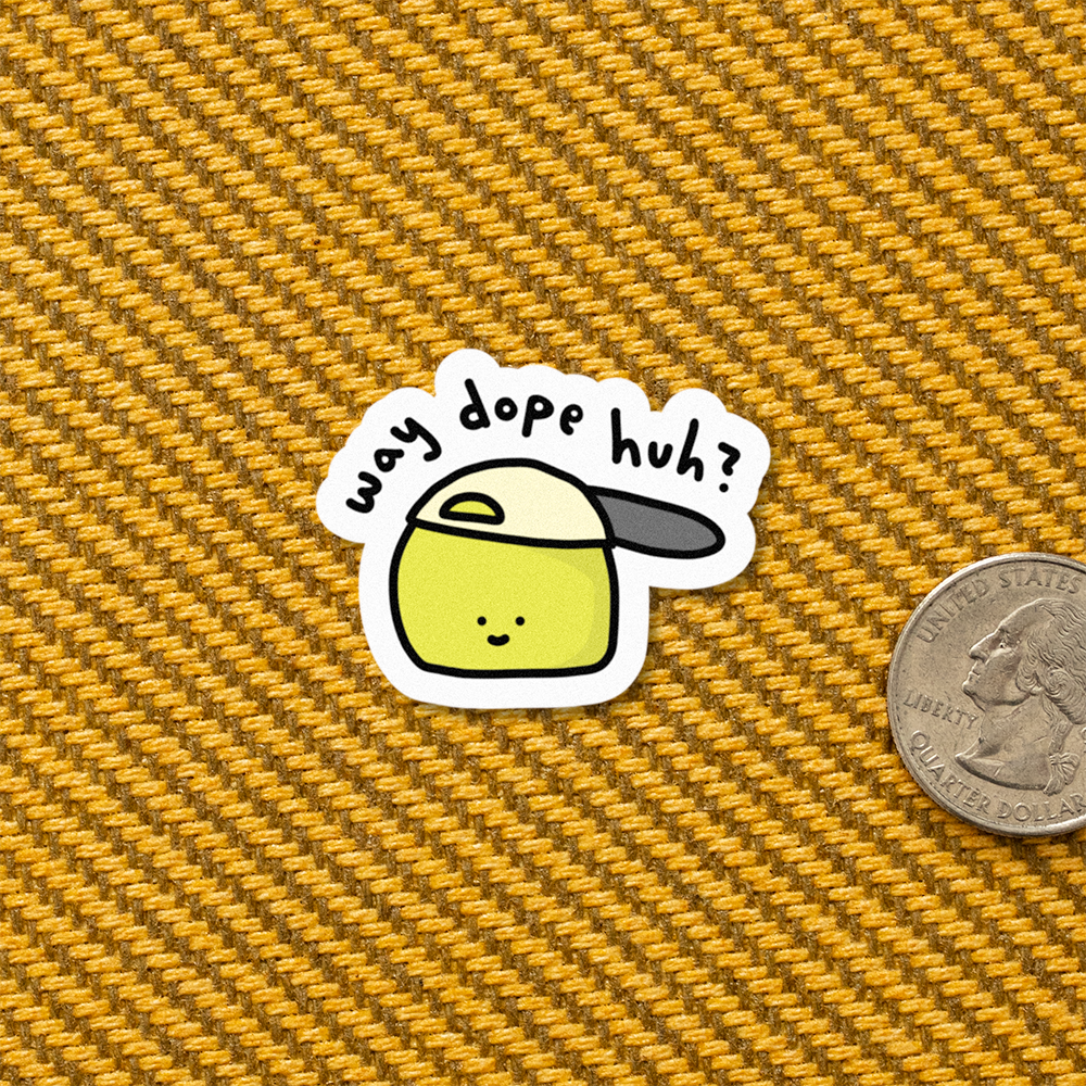 Way Dope Huh Sticker